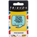 Friends We Were on a Break Pin Badge - EFTPB0009