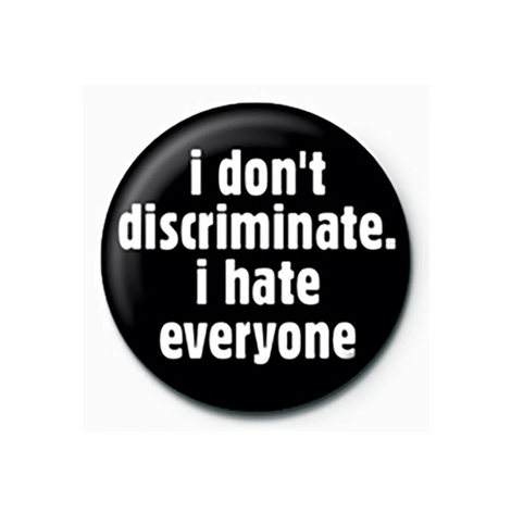 I Don't Discriminate Pinbadge - PB4966
